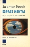 Salomon Resnik - Espace mental - Sept leçons à l'université.