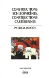 Patricia Janody - Constructions schizophrènes, constructions cartésiennes.