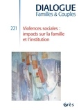 Khalid Boudarse et Marion Feldman - Dialogue N° 221, septembre 2018 : Violences sociales : impacts sur la famille et l'institution.