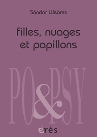 Sandor Weöres - Filles, nuages et papillons - Edition bilingue français-hongrois.