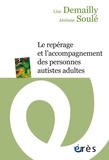 Lise Demailly et Jérémie Soulé - Le repérage et l'accompagnement des personnes autistes adultes.