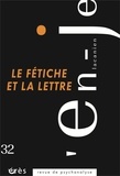 Michel Bousseyroux - L'en-je lacanien N° 32, juin 2019 : Le fétiche et la lettre.