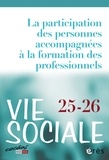 Eve Gardien et Marcel Jaeger - Vie Sociale N° 25-26 : La participation des personnes accompagnées à la formation professionnelle.