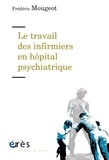 Frédéric Mougeot - Le travail des infirmiers en hôpital psychiatrique.