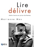 Marianne Mas - Lire délivre - Atelier lecture en prison de femmes.