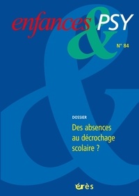 Jean Chambry et Didier Lauru - Enfances & psy N° 84/2020 : Des absences au décrochage scolaire.
