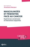 Anastasia Meidani - Masculinités et féminités face au cancer - Expériences cancéreuses et interactions soignantes.