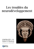 Françoise de Barbot et Geneviève Laurent - Contraste N° 51 : Les troubles du neurodéveloppement.