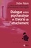 Didier Robin - Dialogue entre psychanalyse et théorie de l'attachement.