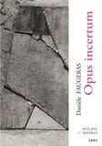 Danièle Faugeras - Opus incertum - Poèmes 1975-2020 avec 34 écritures de lumière de l'auteure.