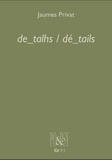 Jaumes Privat - De_tahls / Dé_tails.