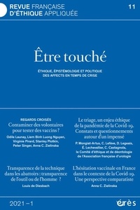 Léo Coutellec et Sebastian J. Moser - Revue française d'éthique appliquée N° 11/2021-1 : Etre touché - Ethique, épistémologie et politique des affects en temps de crise.