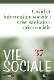 Geneviève Crespo et Jacques Riffault - Vie Sociale N° 37 : Covid et intervention sociale - Crise sanitaire - crise sociale.