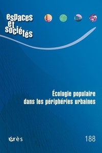 Philippe Hamman et Laurence Costes - Espaces et sociétés N° 188, avril 2023 : Ecologie populaire dans les périphéries urbaines.