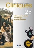 Catherine Ducarre - Cliniques N° 25 : Histoires et récits en clinique institutionnelle.