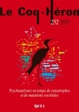 Mireille Fognini - Le Coq-Héron N° 252, mars 2023 : Psychanalystes en temps de catastrophes et de mutations sociétales.