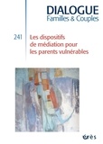 Didier Drieu et Sophie Gilbert - Dialogue N° 241, septembre 2023 : Les dispositifs de médiation pour les parents vulnérables.