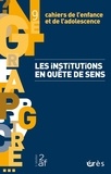 Olivier Douville - Cahiers de l'enfance et de l'adolescence N° 9 : Les institutions en quête de sens.