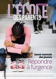Karine Hendriks - L'école des parents Hors-série N° 5, automne 2023 : Santé mentale des jeunes - Répondre à l'urgence.