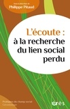 Philippe Pitaud - L'écoute : à la recherche du lien social perdu.