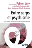 Isabelle Pascal-cordier et Marc Rodriguez - Entre corps et psychisme - Enjeux cliniques, techniques et théoriques du corps en psychiatrie.