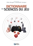 Gilles Brougère et Emmanuelle Savignac - Dictionnaire des sciences du jeu.