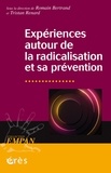 Romain Bertrand et Tristan Renard - Expériences autour de la radicalisation et sa prévention.