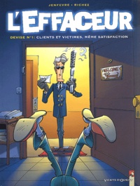 Henri Jenfèvre et Hervé Richez - L'Effaceur Tome 1 : Clients Et Victimes, Meme Satisfaction.