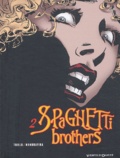 Carlos Trillo et Cacho Mandrafina - Spaghetti Brothers Tome 2 : .