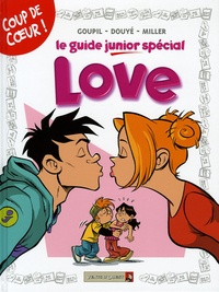  Goupil et Sylvia Douyé - Le guide junior spécial Love.