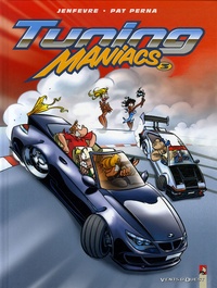 Pat Perna et Henri Jenfèvre - Tuning Maniacs Tome 3 : .