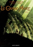 Régis Loisel et Jean-Blaise Djian - Le Grand Mort Tome 2 : Pauline....