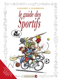 Christian Godard et Cédric Ghorbani - Les guides des sportifs en BD !.