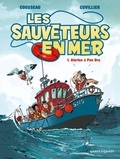 Gérard Cousseau et Damien Cuvillier - Les sauveteurs en mer Tome 1 : Alertes à Pen Dru.