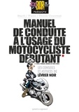Denis Couvent et  Bar2 - Manuel de conduite à l'usage du motocycliste débutant.