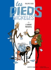 Philippe Riche - Les Pieds nickelés Tome 2 : Le candidat providentiel.