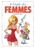 Christian Godard et  Marmou - Les guides en BD Tome 44 : Les guide des femmes - A l'usage des hommes !.