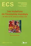 Didier Collet et Laurent Carroué - Les mutations de l'économie mondiale du début du XXe siècle aux années 1970.