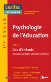 Evelyne Bouteyre - Psychologie de l'éducation - Tome 3 Cas d'enfants Situations d'école, situations d'élèves.