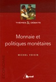 Michel Voisin - Monnaie et politiques monétaires.