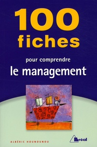 Albéric Hounounou - 100 fiches pour comprendre le management.