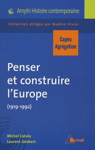 Michel Catala - Penser et construire l'Europe (1919-1992) - Capes-Agrégation.