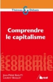 Jean-Pierre Biasutti et Laurent Braquet - Comprendre le capitalisme.