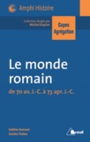 Sabine Armani et Giusto Traina - Le monde romain - De 70 avant J-C à 73 après J-C.