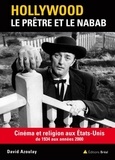 David Azoulay - Hollywood : le prêtre et le nabab - Cinéma et religion aux Etats-Unis de 1934 aux années 2000.