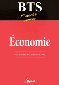 Patrick Simon et Stéphanie Rouquet - Economie BTS 1re année.