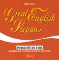 Alain Lévy - Great English Slogans - Publicités US & UK : grammaire, langue, société, histoire.