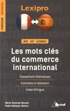 Maria-Dolorès Mounet et Pedro Vallejos-Munoz - Les mots clés du commerce international - Classement thématique, Exemples d'utilisation, Index bilingue.