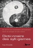 Yvan Elissalde - Dictionnaire de syllogismes - Deux mille raisonnements philosophiques pour ébranler les préjugés les plus vivaces.