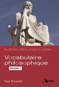 Yvan Elissalde - Vocabulaire philosophique - Volume 1, Les mots du sujet.